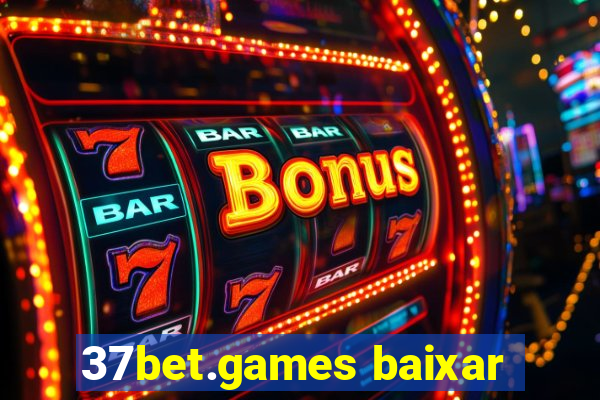 37bet.games baixar